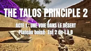 The Talos Principle 2 Fr soluce et gameplay / Acte 1 / Plateau bois&eacute; / Est 2 de 1 &agrave; 8