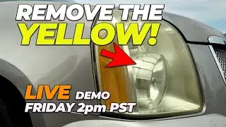 How To Restore YELLOW Headlights - LIVE DEMO | 2pm PST 4/25