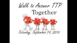 GET INVOLVED - 2015 Walk to Answer TTP Together