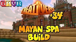 Creativerse #34 - MAYAN SPA BUILD