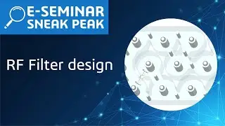 RF Filter Design | E-seminar Sneak Peak