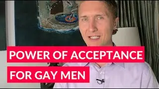 Power Of Acceptance For Gay Men Over 40 In Gay Dating And Gay Relationship Frustrations