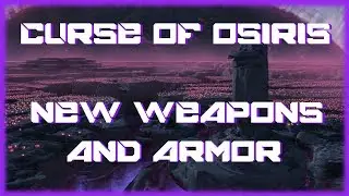 Curse of Osiris New Weapons and Armor - Destiny 2 Exotics and Legendaries