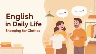 English in Daily Life | Shopping for Clothes _ Real English Conversations [A2–B1]