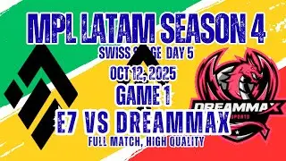 (GAME 1) ENTITY 7 (PERU) vs DREAMMAX (BRAZIL) | MPL LATAM S4 | SWISS STAGE DAY 5 | ENGLISH