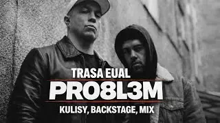 TRASA EUAL PRO8L3M - kulisy, backstage, mix