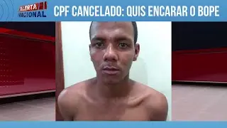 CPF Cancelado: 157 quis encarar o bope