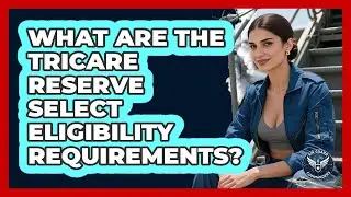 What Are The TRICARE Reserve Select Eligibility Requirements? - Air Guard Commanders