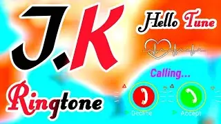 J.K name ki love ringtone 🌷J k ji please pickup the call 🌷J k hello tune ringtone