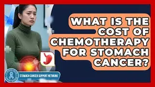 What Is The Cost Of Chemotherapy For Stomach Cancer? - Stomach Cancer Support Network
