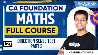 Direction Sense Tests CA Foundation | CA Foundation Maths | L3 | By CA Nishant Kumar