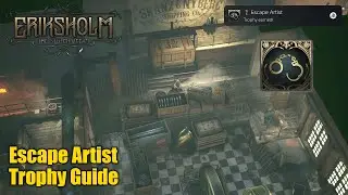 Eriksholm The Stolen Dream &bull; Escape Artist Trophy Guide (Escape the Cutter&rsquo;s Hill interiors.)