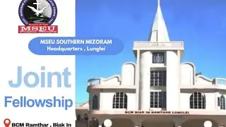 MSEU Southern Headquarters Joint Fellowship Chawhnu Inkhawm BCM Ramthar 