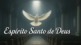 ESPIRITO SANTO DE DEUS | musica gospel clássico, coral, alegre