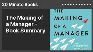 The Making of a Manager - Book Summary