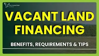 Vacant Land Loans Made Simple: Everything You Need to Know