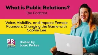 Voice, Visibility, and Impact: Female Founders Changing the Game with Sophie Lee