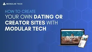 How to Create Your Own Dating and Creator Site - Modular Tech Demo