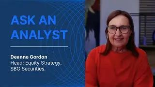 Ask An Analyst Episode 5 | Deanne Gordon, Head of Equity Strategy, SBG Securities