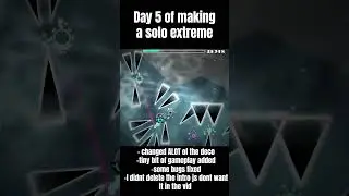 Day 5 Of Making A Solo Extreme 🔥 #geometrydash #gd #series