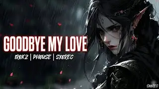 Irokz - Goodbye My Love. II SXOREC 