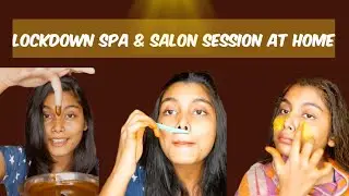 Lockdown 🔒 Spa & Salon Session at Home 🙂 | Brownkanya