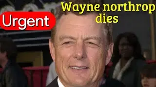 Wayne northrop death