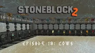 Stoneblock 2: Episode 18: Cows