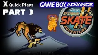 Xin Quick Plays: Disney's Extreme Skate Adventure (GBA): Part 3: Lion King