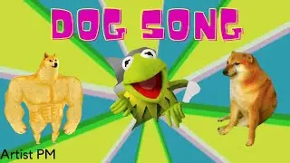 The Dog Song Meme | Artist PM
