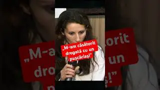 &bdquo;M-am căsătorit drogată cu un pușcăriaș!&rdquo;