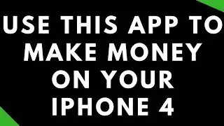 Use This App To Make Money On Your IPhone 4