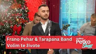 Frano Pehar i Tarapana Band - Volim te živote | Dalibor Petko Show | CMC TV