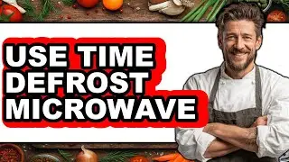 How to Use Time Defrost Microwave - Full Guide