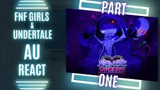 FNF Girls & Undertale AU React - FRIDAY NIGHT DUSTIN Part 1 - Gacha Nebula