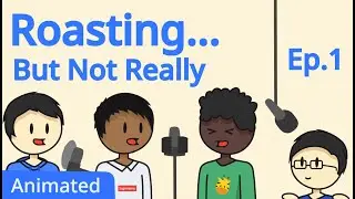 (Animated) Roasting... But Not Really Ep.1