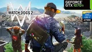 Watch Dogs 2 (Ultra Texture Pack) - GTX 1070 Ti + i7 4790K | 1080p & 1440p Maxed Out
