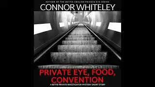 Private Eye, Food, Convention: A Bettie Private Eye Holiday Mystery Short Story - Connor Whiteley