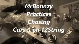 Chasing Cars üben auf meiner 12String Gitarre ,,MrBonnzy