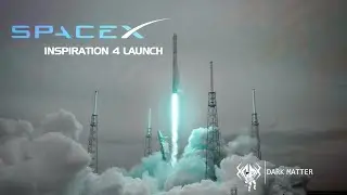 SpaceX Inspiration 4 Launch | SpaceX Mission Series | Dark Matter &reg;