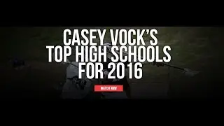 Casey Vock's Top High School's for 2016