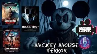 Mickey Mouse de Terror | Anochecine Podcast: Episodio 261 🎙🎬