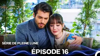 Série de Pleine Lune Épisode 16 (Doublage En Français)