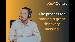 The process for running a great discovery meeting