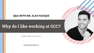 Q&A WITH DR. ALEX FACQUE: Why do I like working at GCC?