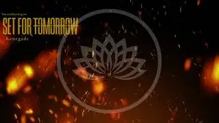 Set For Tomorrow - Renegade - Visualizer