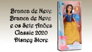 [Unboxing/Review] Boneca Branca de Neve ~ Classic 2020 Disney Store (PT-BR)
