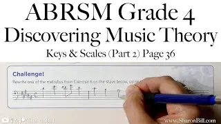 ABRSM Discovering Music Theory Grade 4 Keys and Scales (Part 2) Page 36 with Sharon Bill
