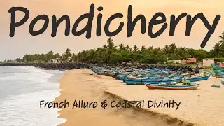 Pondicherry: French Allure and Coastal Divinity | Things to do in Puducherry in a day | French Food