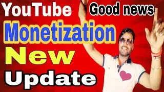 YouTube Monetization August 2018 New Update | Good News or Bad News?